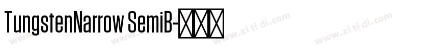 TungstenNarrow SemiB字体转换 TungstenNarrow SemiB字体转换